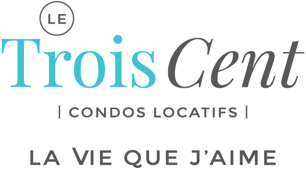 Le Trois Cent Condos locatifs